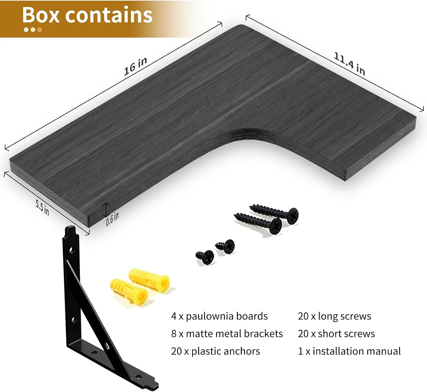 Box contents diagram: one black L-shaped board marked 16 by 11.4 inches, a black metal bracket, wall anchors and screws