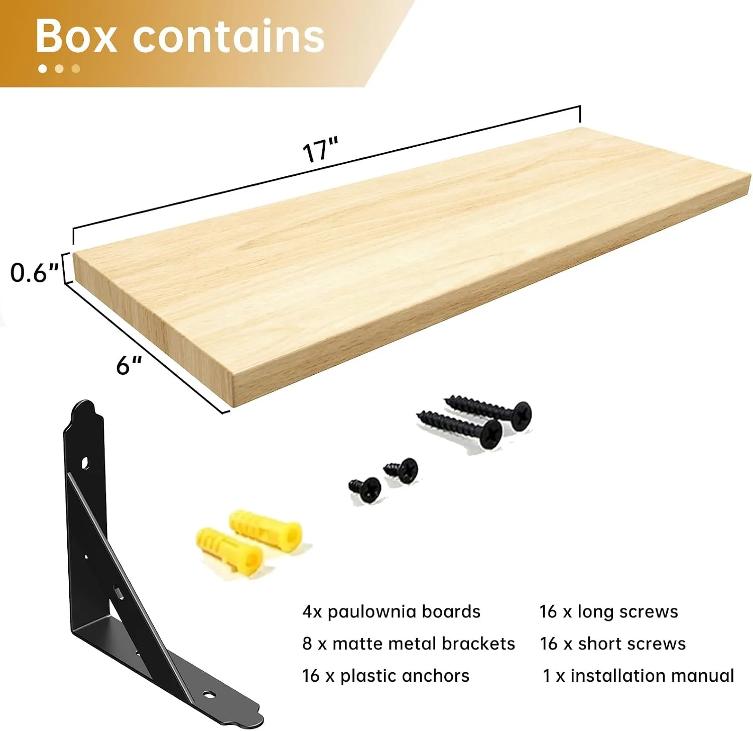 Box contents diagram: one natural board marked 17 by 6 inches and 0.6 inches thick, a black metal bracket, wall anchors and screws